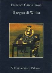 Francisco Garcia Pavon - Il regno di Witiza (2006)