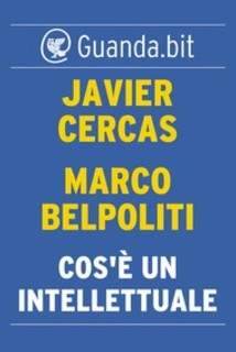 Marco Belpoliti, Javier Cercas - Cos'è un intellettuale (2017)