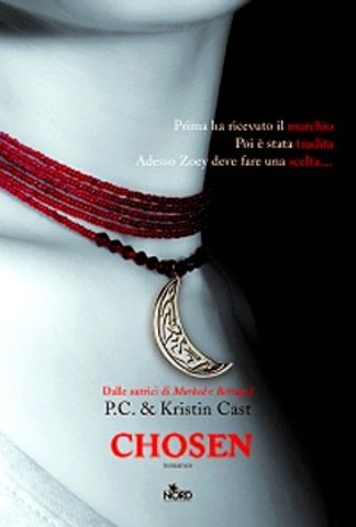 P.C. & Kristin Cast - La Casa della Notte 03: Chosen (2010)