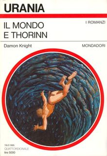 Damon Knight - Il mondo e Thorinn (1995)