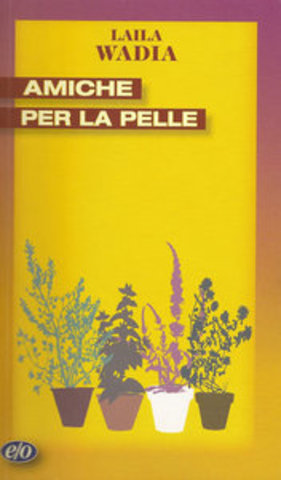 Wadia Laila – Amiche per la pelle (2012)