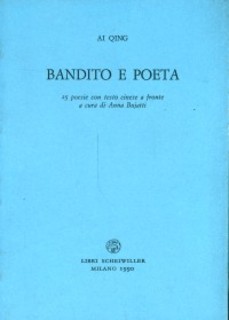 Aii Qing - Bandito e poeta. 25 poesie a cura di Anna Bujatti (1990)