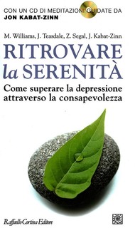 AA.VV. - Ritrovare la serenità. Come superare la depressione attraverso la consapevolezza (2010)