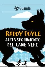 Roddy Doyle - All'inseguimento del cane nero (2014)